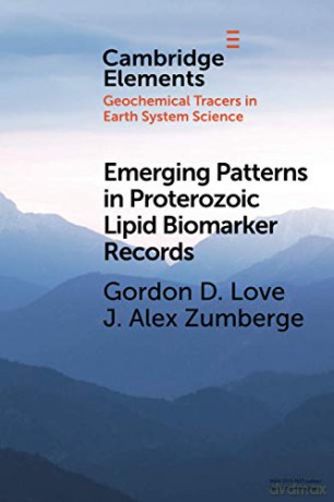 Emerging Patterns in Proterozoic Lipid Biomarker Records Elements in Geochemical Tracers in Earth System Science - Gordon D. Love [KSIĄŻKA]