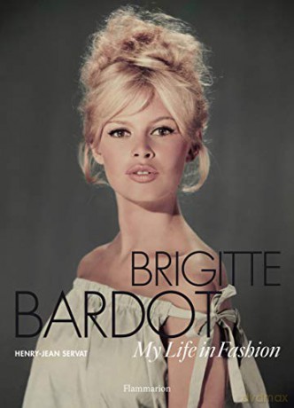 Brigitte Bardot: My Life In Fashion - Henry-Jean Servat [KSIĄŻKA]