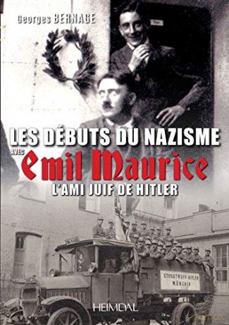 Emil Maurice: Garde du corps et ami juif de Hitler - Bernage Georges [KSIĄŻKA]