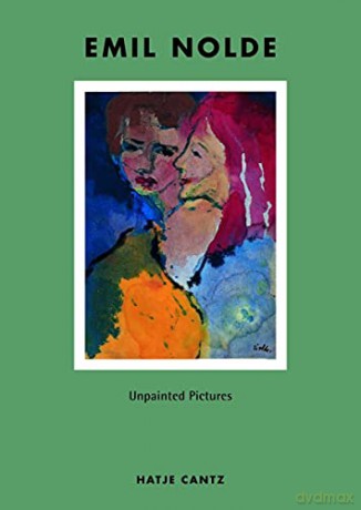 Emil Nolde: Unpainted Pictures Hatje Cantz - Tilman Osterwold [KSIĄŻKA]