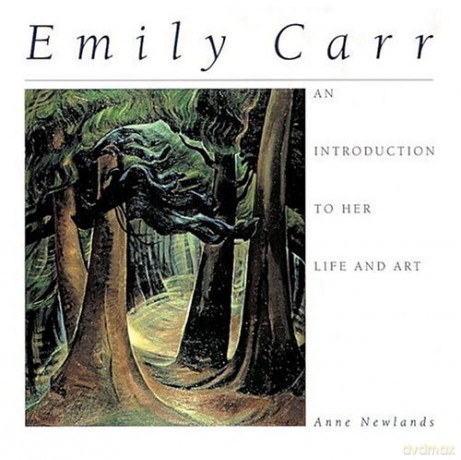 Emily Carr: An Introduction to Her Life and Art - Carr Emily [KSIĄŻKA]