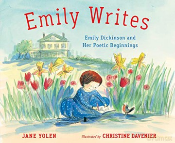 Emily Writes: Emily Dickinson and Her Poetic Beginnings - Jane Yolen [KSIĄŻKA]