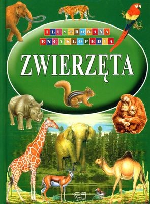 Zwierzęta Ilustrowana Encyklopedia (twarda) [KSIĄŻKA]