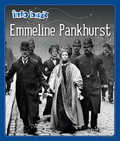 Emmeline Pankhurst Info Buzz: Famous People - Izzi Howell [KSIĄŻKA]