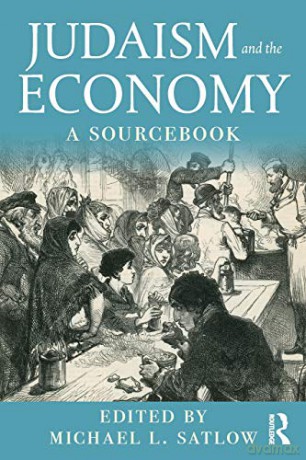 Judaism And The Economy: A Sourcebook - Michael L. Satlow [KSIĄŻKA]