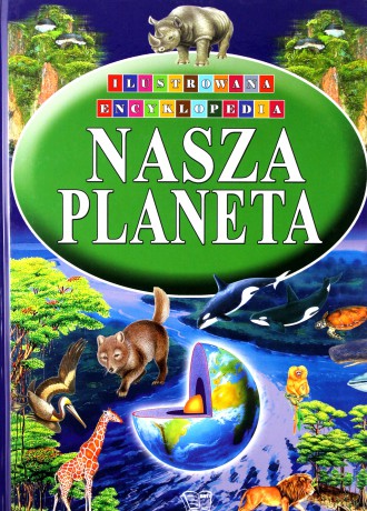 Nasza Planeta Ilustrowana Encyklopedia (twarda) [KSIĄŻKA]