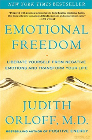 Emotional Freedom: Liberate Yourself from Negative Emotions and Transform Your Life - Judith Orloff [KSIĄŻKA]