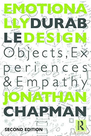 Emotionally Durable Design: Objects, Experiences and Empathy - Jonathan Chapman [KSIĄŻKA]