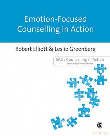 Emotion-Focused Counselling in Action Counselling in Action series - Robert Elliott [KSIĄŻKA]
