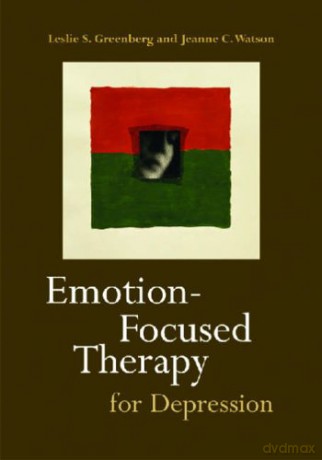 Emotion-focused Therapy for Depression - Leslie S. Greenberg [KSIĄŻKA]