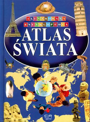 Atlas Świata Ilustrowana Encyklopedia (twarda) [KSIĄŻKA]