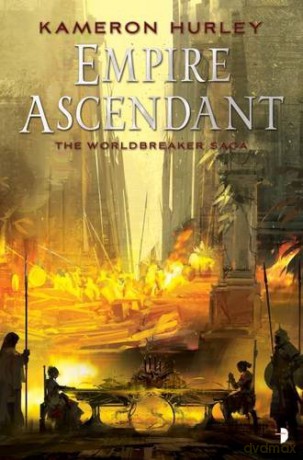 Empire Ascendant The Worldbreaker Saga: The Second Book in the Worldbreaker Saga Series - Kameron Hurley [KSIĄŻKA]
