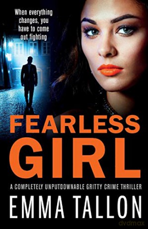 Fearless Girl: A Completely Unputdownable Gritty Crime Thriller (Tyler Family) - Emma Tallon [KSIĄŻKA]
