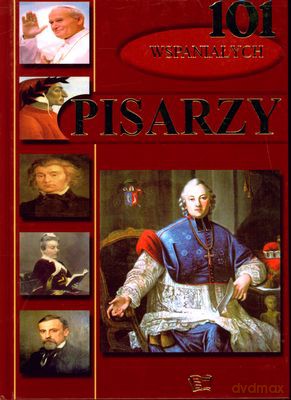 101 Wspaniałych Pisarzy (twarda) [KSIĄŻKA]