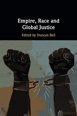 Empire, Race and Global Justice - Duncan Bell [KSIĄŻKA]