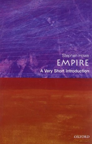 Empire: A Very Short Introduction: 76 Very Short Introductions - Stephen Howe [KSIĄŻKA]
