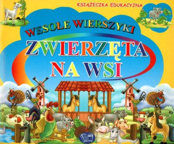 Zwierzęta Na Wsi Wesołe Wierszyki [KSIĄŻKA]