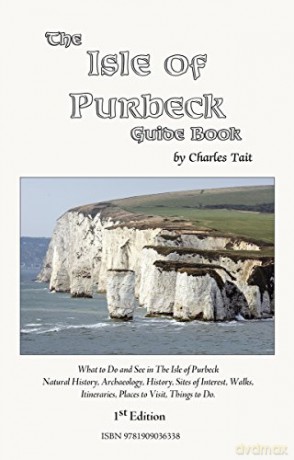 The Isle Of Purbeck Guide Book (Charles Tait Guide Books) - Charles Tait [KSIĄŻKA]