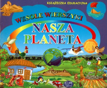 Nasza Planeta Wesołe Wierszyki [KSIĄŻKA]