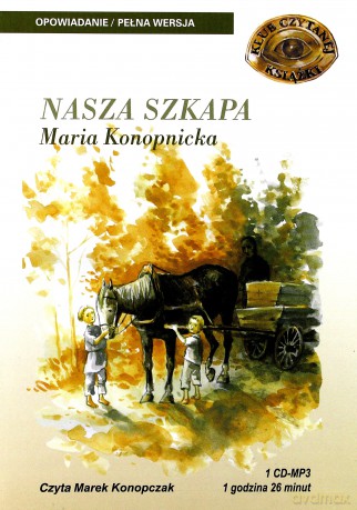 Nasza szkapa - Maria Konopnicka [AUDIOBOOK] [CD-MP3]