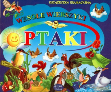 Ptaki Wesołe Wierszyki [KSIĄŻKA]