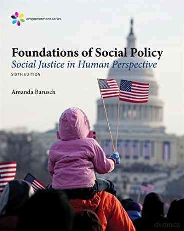Empowerment Series: Foundations of Social Policy: Social Justice in Human Perspective - Amanda Barusch [KSIĄŻKA]
