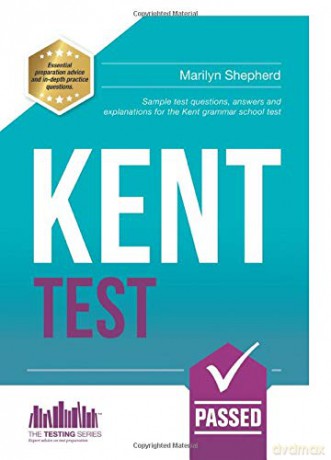 Kent Test: Sample Test Questions, Answers And Explanations For The Kent Grammar School Test (Testing Series) [KSIĄŻKA]