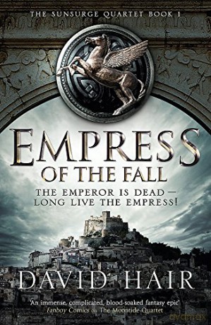 Empress of the Fall: The Sunsurge Quartet Book 1 - David Hair [KSIĄŻKA]