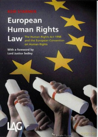 European Human Rights Law: The Human Rights Act 1998 And The European Convention On Human Rights - Keir Starmer [KSIĄŻKA]