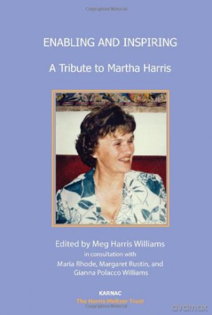 Enabling and Inspiring: A Tribute to Martha Harris The Harris Meltzer Trust Series - Meg Harris Williams [KSIĄŻKA]