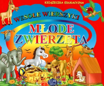 Młode Zwierzęta Wesołe Wierszyki [KSIĄŻKA]