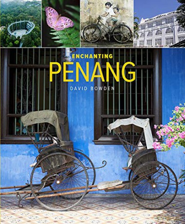 Enchanting Penang 2nd edition - David Bowden [KSIĄŻKA]