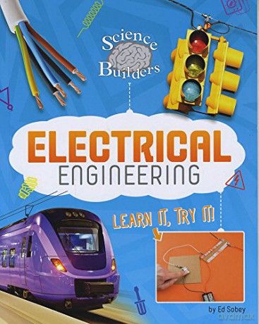Science Brain Builders: Electrical Engineering: Learn It, Try It! - Ed Sobey [KSIĄŻKA]