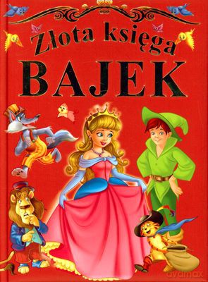 Złota Księga Bajek (twarda) [KSIĄŻKA]