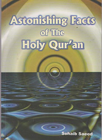 Astonishing Facts Of The Holy Qur'An - Sohaib Saeed [KSIĄŻKA]