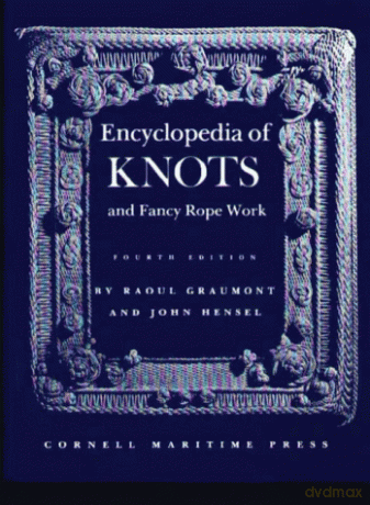 Encyclopedia of Knots and Fancy Rope Work - Raoul Graumont [KSIĄŻKA]