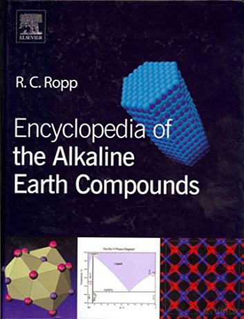Encyclopedia Of The Alkaline Earth Compounds (By: Richard C. Ropp) Published: March, 2013 - Richard C. Ropp [KSIĄŻKA]