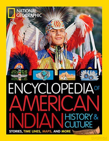 Encyclopedia of the American Indian: Stories, Timelines, Maps, and More National Geographic Kids - National Geographic Kids [KSIĄŻKA]