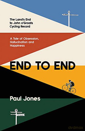 End to End: 'A really great read, fascinating, moving' Adrian Chiles - Paul Jones [KSIĄŻKA]