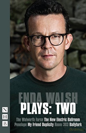 Enda Walsh Plays:Two Walworth Farce, New Electric Ballroom, Penelope, My Friend Duplicity, Room 303, Ballyturk - Enda Walsh [KSIĄŻKA]