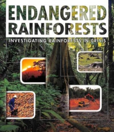 Endangered Earth: Endangered Rainforests: Investigating Rainforests in Crisis - Rani Iyer [KSIĄŻKA]
