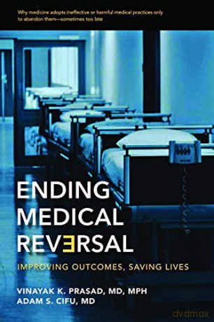 Ending Medical Reversal: Improving Outcomes, Saving Lives Johns Hopkins Press Health Books Paperback - Vinayak K. Prasad [KSIĄŻKA]
