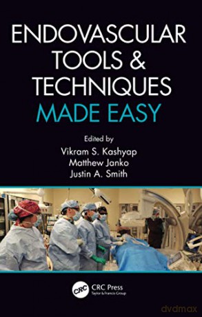Endovascular Tools and Techniques Made Easy - Vikram S. Kashyap [KSIĄŻKA]