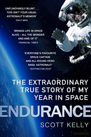 Endurance: A Year in Space, A Lifetime of Discovery - Scott Kelly [KSIĄŻKA]