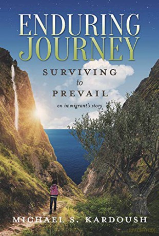 Enduring Journey: Surviving to Prevail-- An Immigrant's Story - Michael S. Kardoush [KSIĄŻKA]