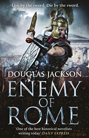 Enemy of Rome: Gaius Valerius Verrens 5: Bravery and brutality at the heart of a Roman Empire in the throes of a bloody civil war - Douglas Jackson [KSIĄŻKA]