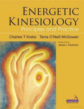 Energetic Kinesiology: Principles and Practice - Charles Krebs [KSIĄŻKA]