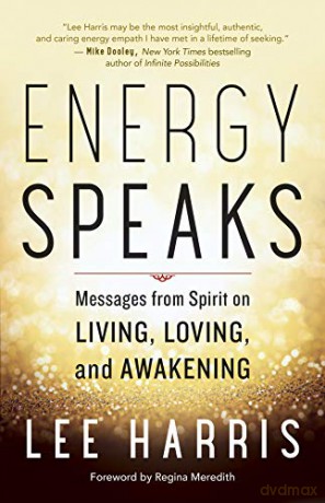 Energy Speaks: Messages from Spirit on Living, Loving, and Awakening - Lee Harris [KSIĄŻKA]