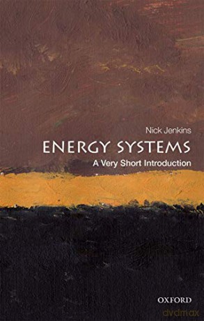 Energy Systems: A Very Short Introduction Very Short Introductions - Nick Jenkins [KSIĄŻKA]