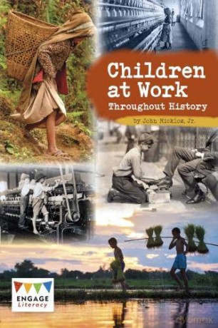 Engage Literacy Dark Blue: Children at Work Throughout History - Jr., John Micklos [KSIĄŻKA]